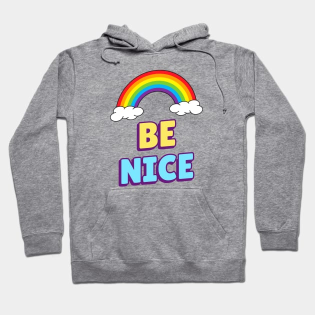 Be Nice Hoodie by MIRO-07